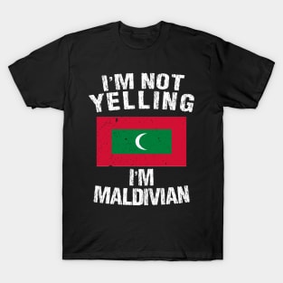 I'm Not Yelling I'm Maldivian T-Shirt